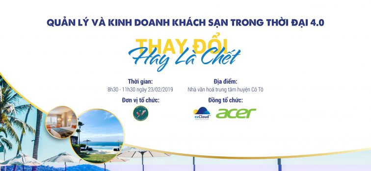 Workshop Cô Tô: Quản lý và kinh doanh khách sạn trong thời đại 4.0 – Thay đổi hay là chết?