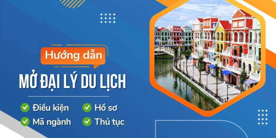 Thủ tục và hồ sơ xin cấp phép kinh doanh lữ hành năm 2026